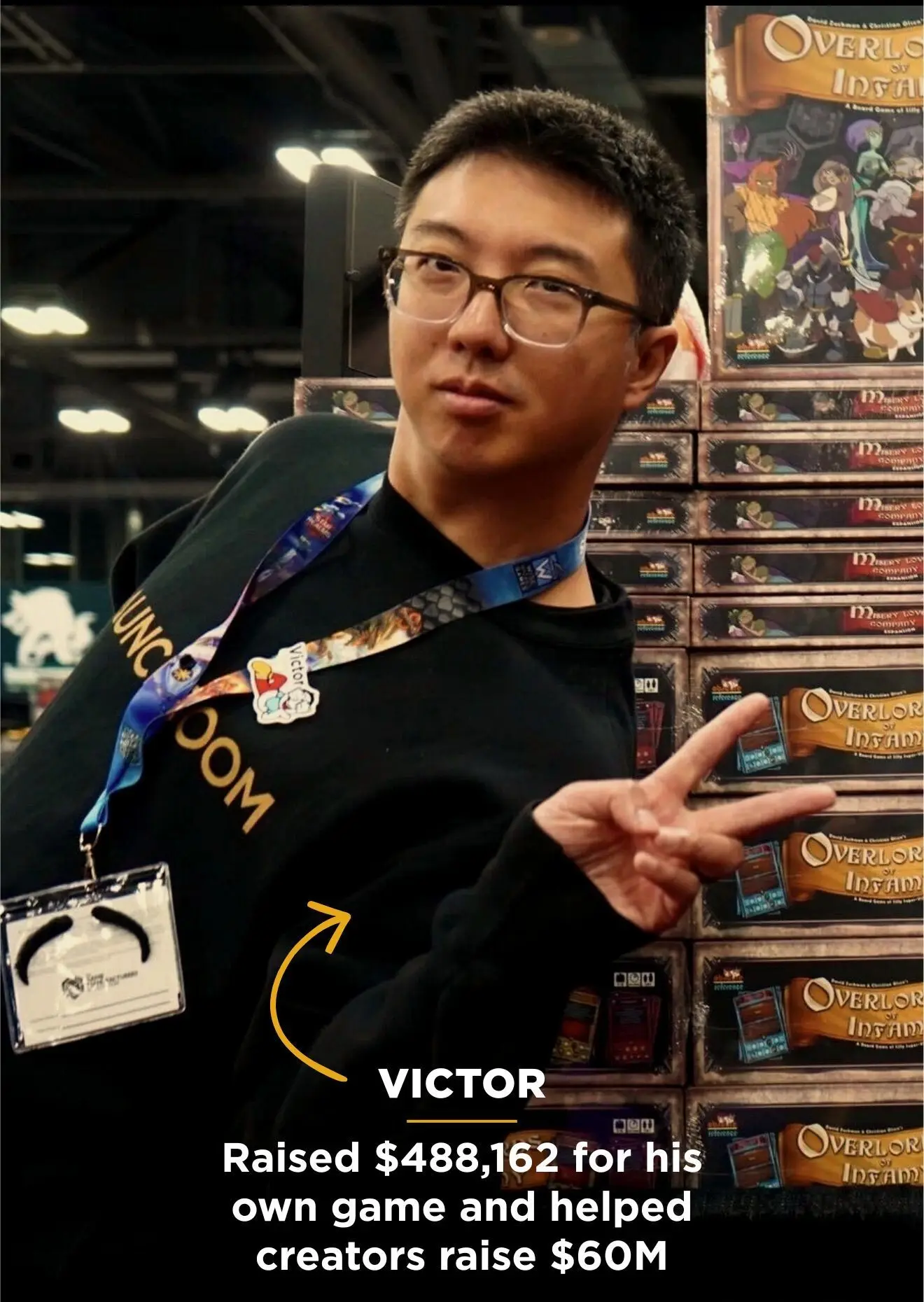 Victor at a convention: raised $488,162 for his own game and helped creators raise $80M