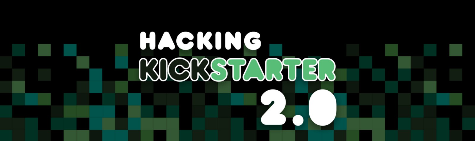 Hacking Kickstarter 2.0 pre-campaign