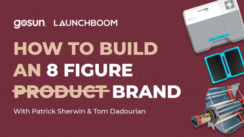 How to build an 8-figure brand with Patrick Sherwin, CEO of GoSun