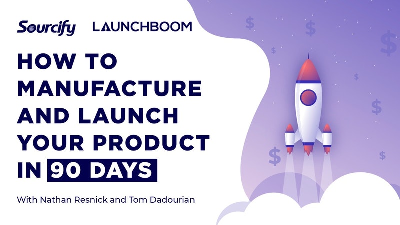 How to manufacture and launch your product in 90 days
