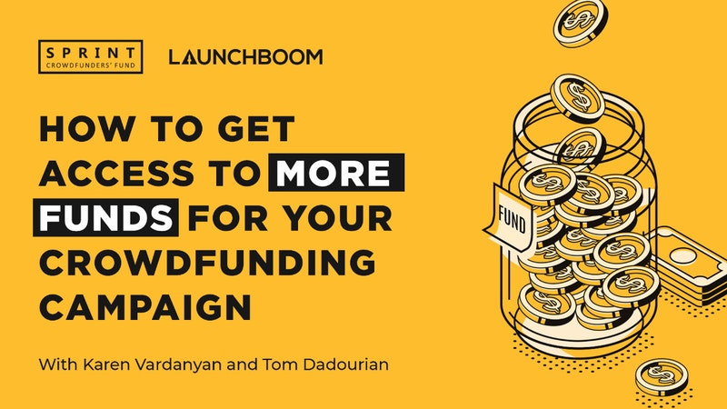 How to get access to more funds for your crowdfunding campaign