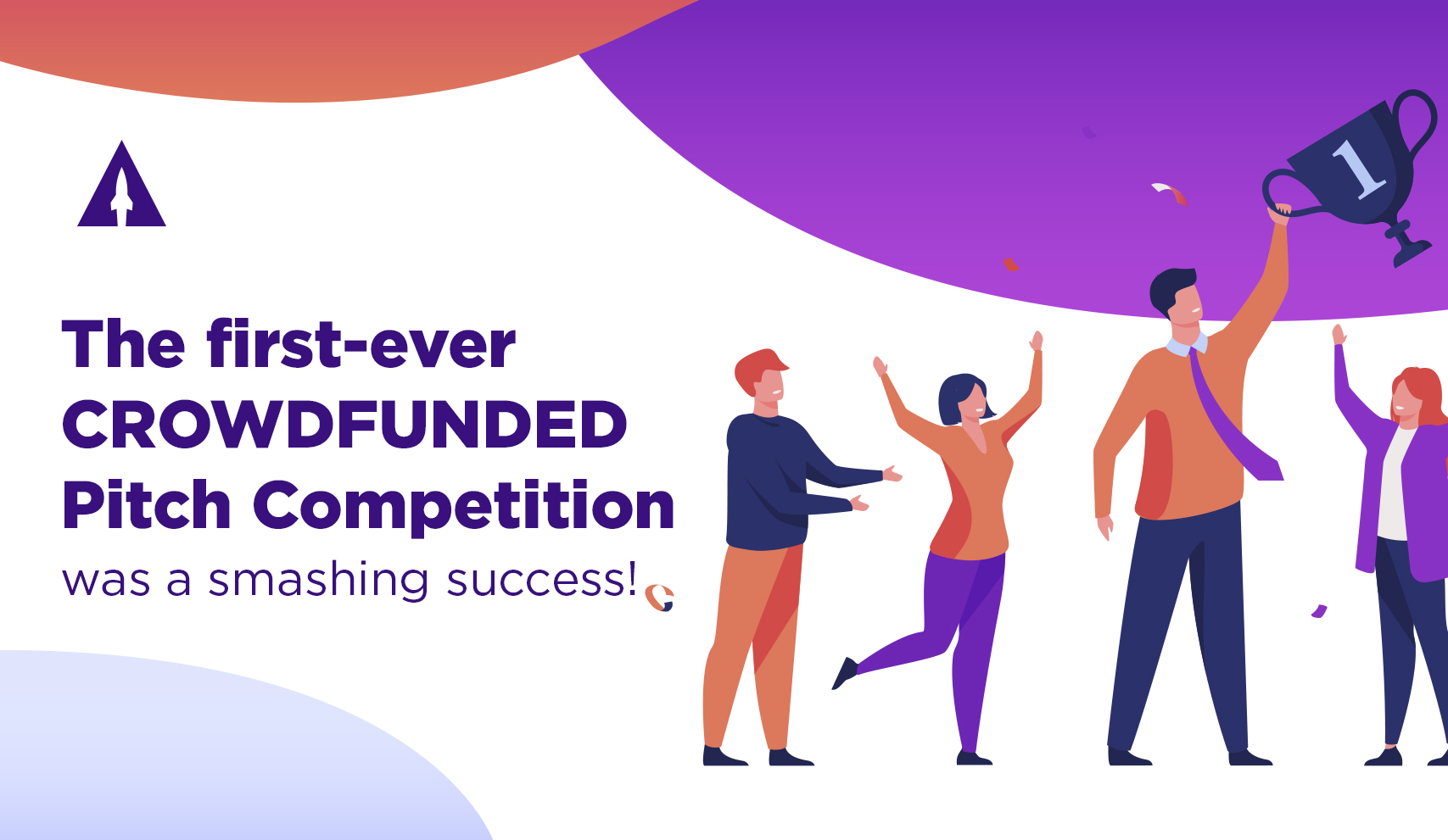 The first-ever CROWDFUNDED Pitch Competition was a smashing success!