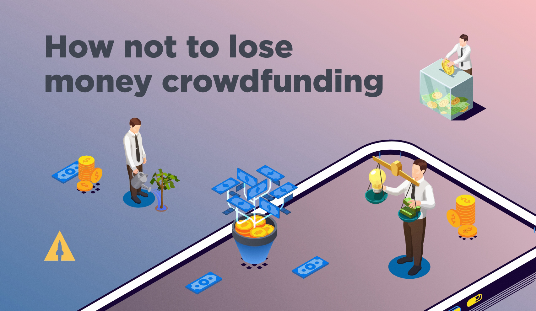 How not to lose money crowdfunding
