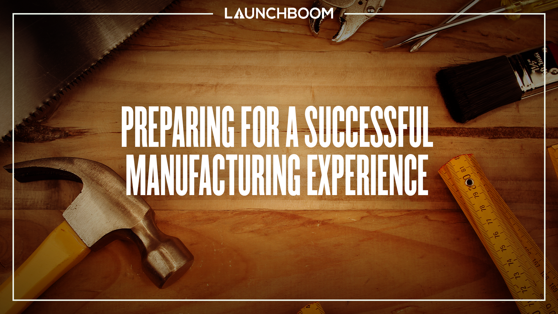Prepare for a successful crowdfunding manufacturing experience