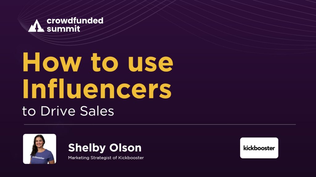 How To Use Influencers to Drive Sales by Shelby Olson from Kickbooster