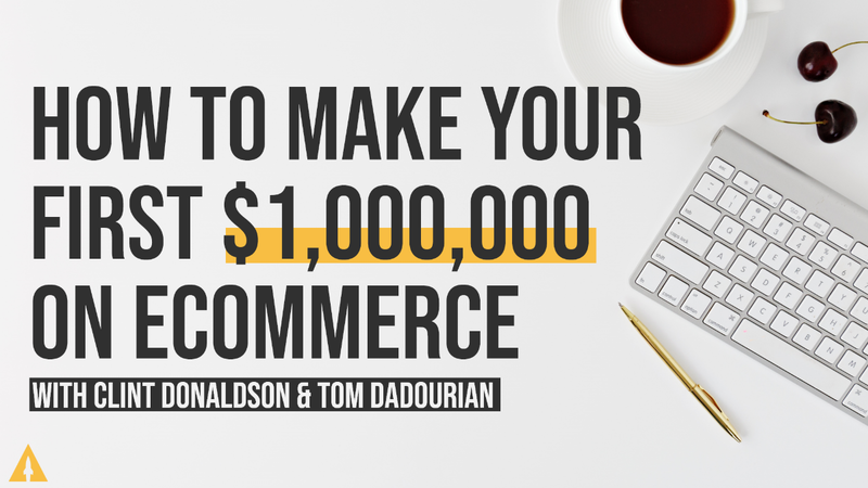 How to make your first 7 figures on eCommerce
