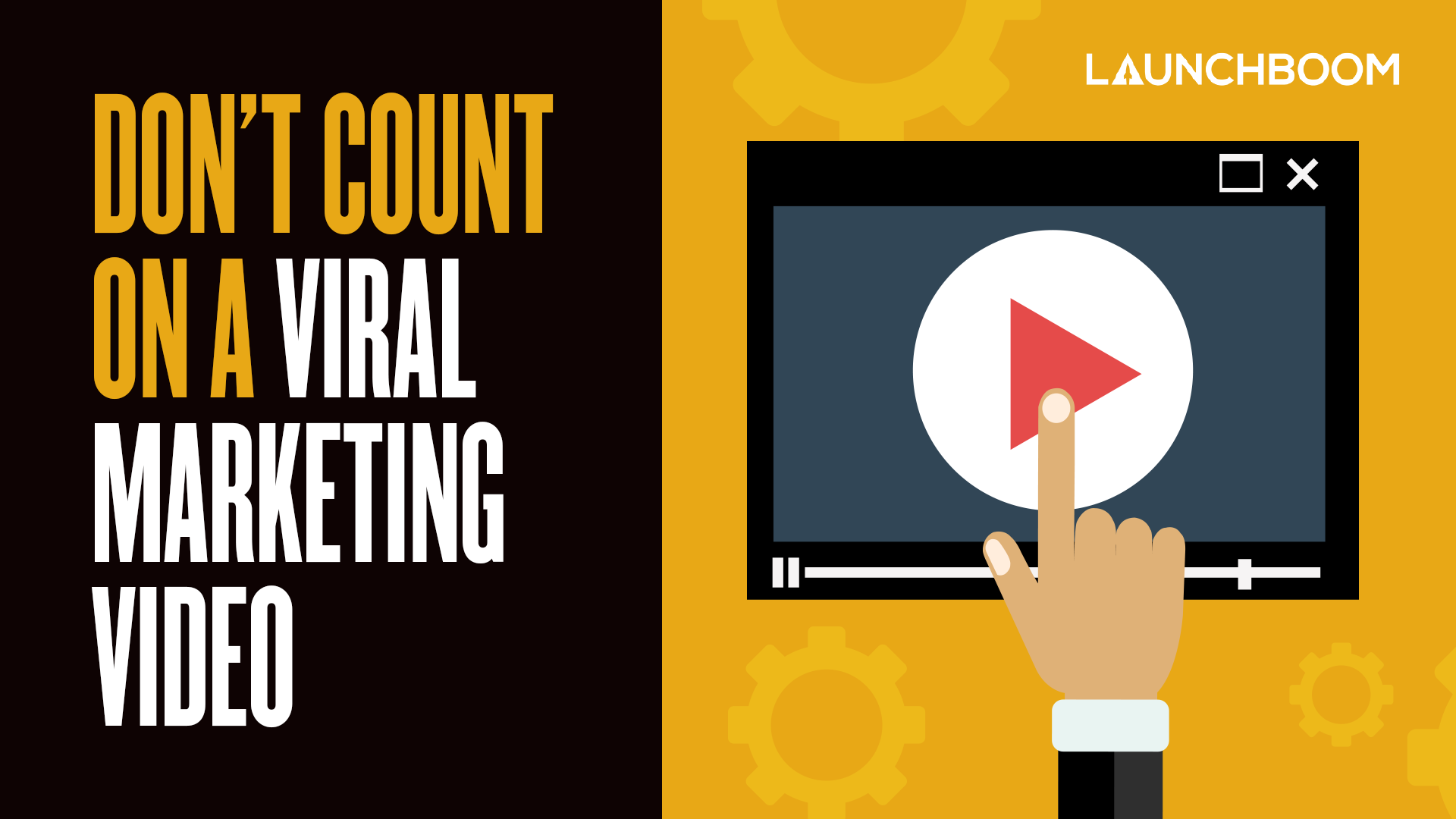 Don’t count on a viral marketing video