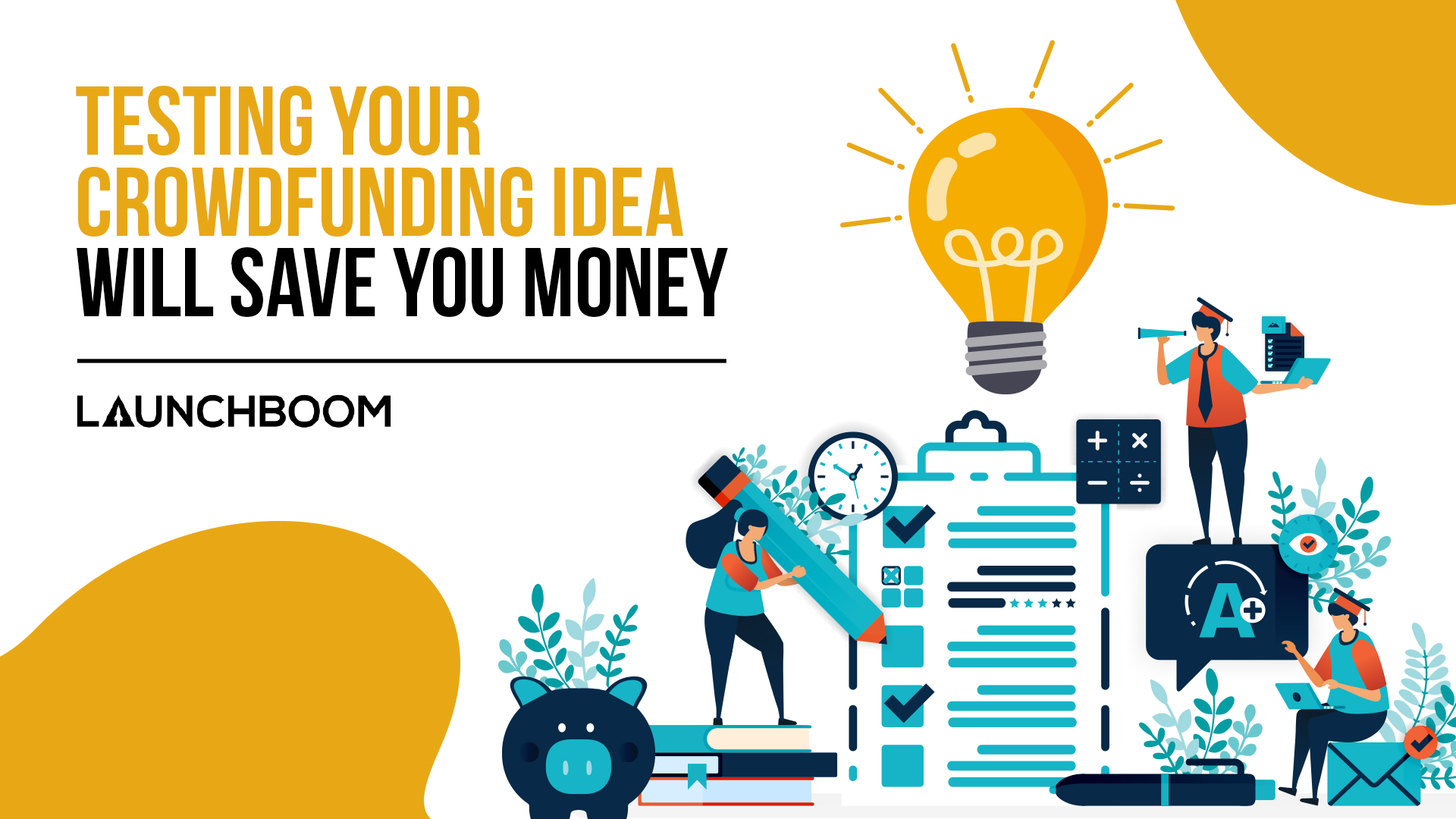 Testing your crowdfunding idea will save you money