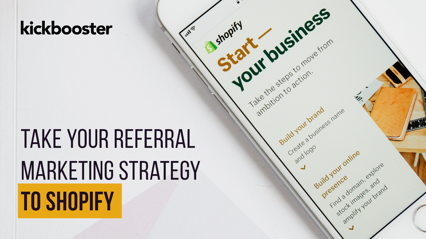 How to transition your referral marketing strategy from Crowdfunding to Shopify