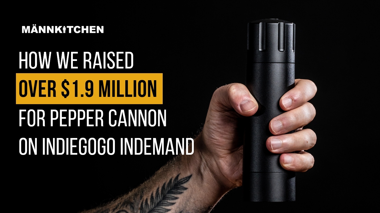 How we raised over $1.9 million for Pepper Cannon on Indiegogo InDemand [CASE STUDY]