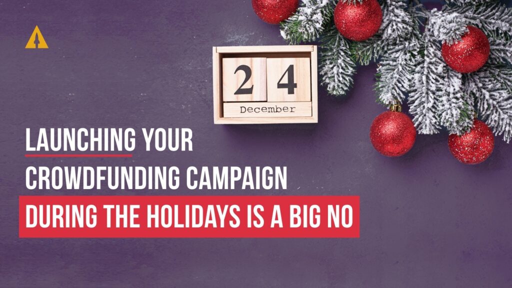 launching crowdfunding campaign during holidays