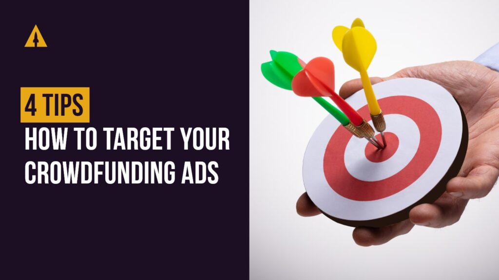 4 tips How to Target Your Crowdfunding Ads