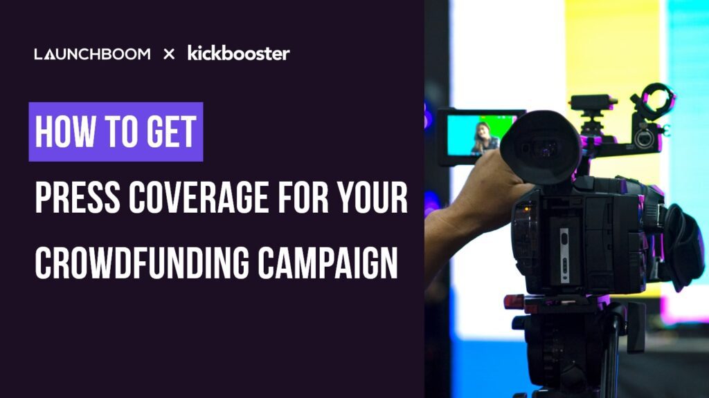 How to get press coverage for your crowdfunding campaign Kickbooster feature image