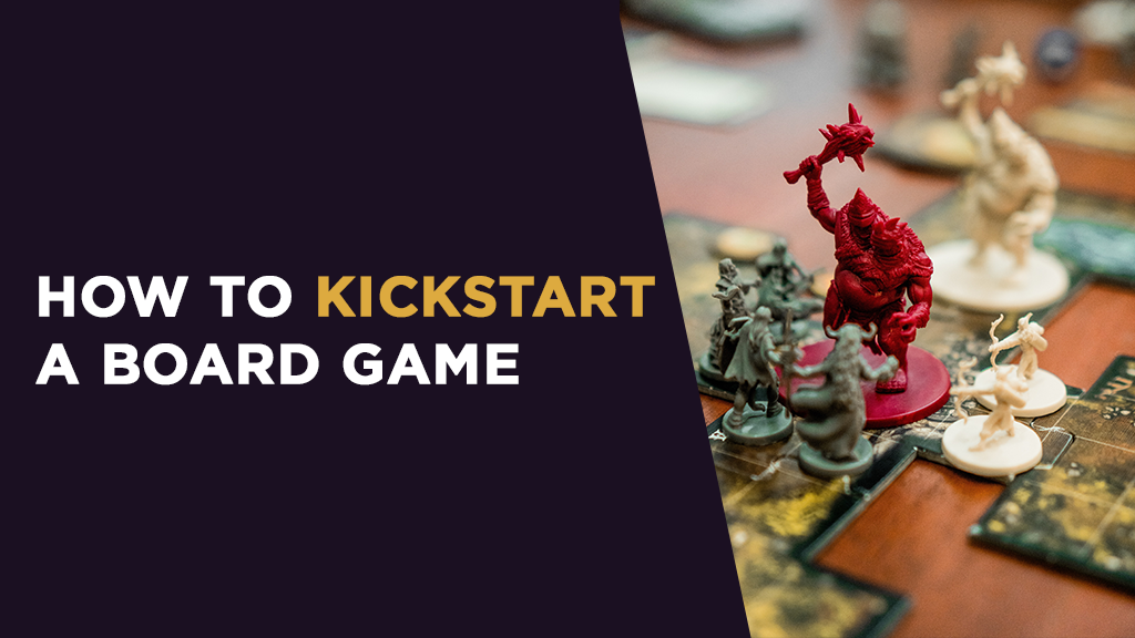 How to Kickstart a Board Game
