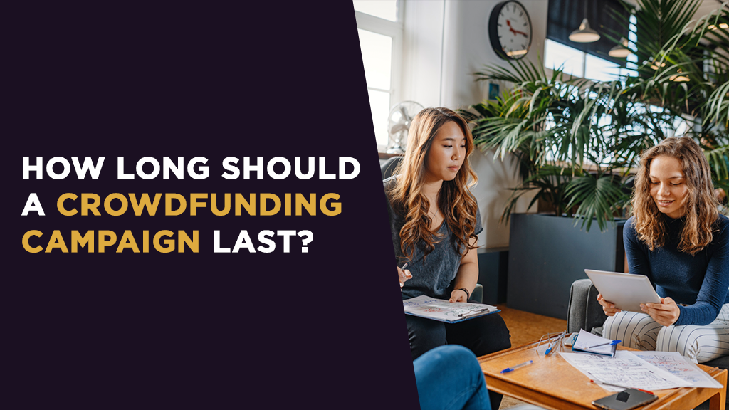How Long Should A Crowdfunding Campaign Last?