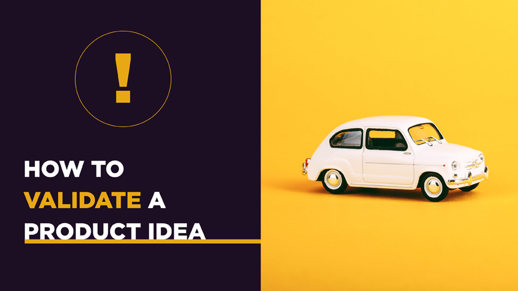 How to validate a product idea