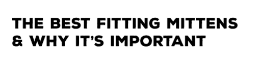 subheading that says the best fitting mittens & why that's important