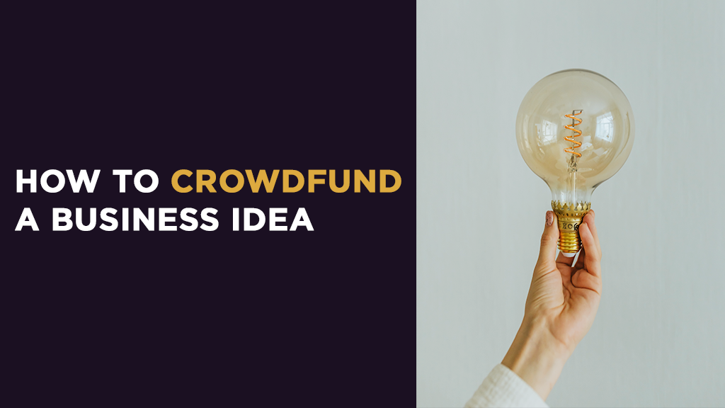 How to Crowdfund a Business Idea