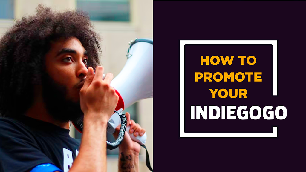How to Promote your Indiegogo Campaign
