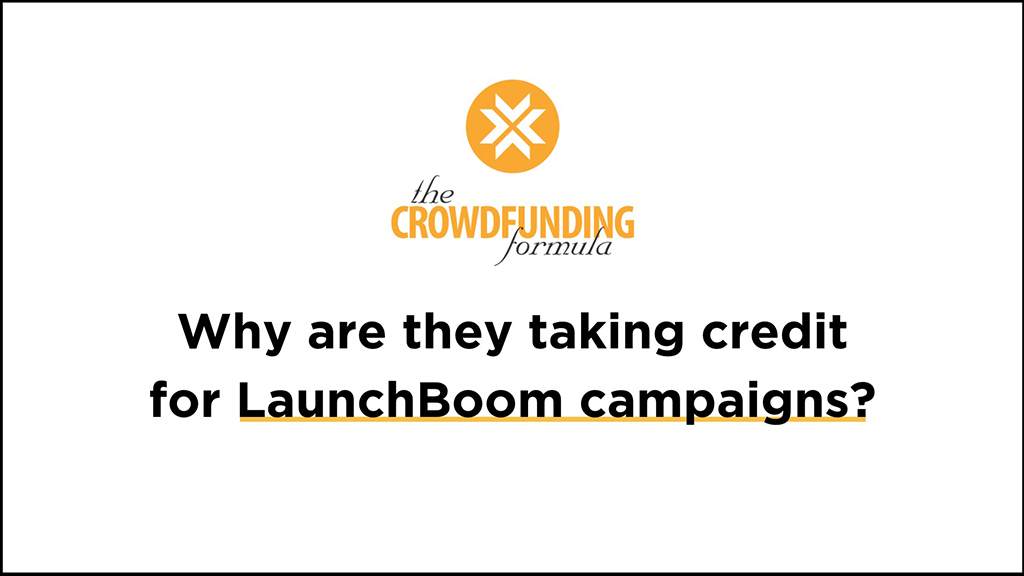 The Crowdfunding Formula Review (taking credit for LaunchBoom campaigns?)