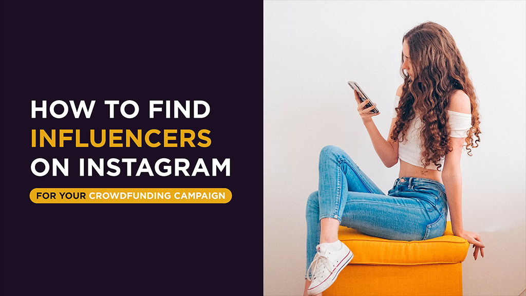 How To Find Influencers on Instagram For Your Crowdfunding Campaign ...