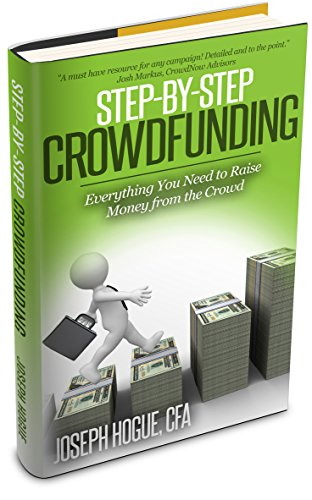 a book cover that reads: Step by Step Crowdfunding: Everything You Need to Raise Money from the Crowd for Small Business Crowdfunding and Fundraising
