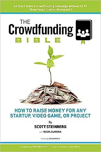 The Crowdfunding Bible: How to Raise Money for Any Startup, Video Game or Project book cover