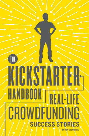 The Kickstarter Handbook: Real-Life Crowdfunding Success Stories book cover
