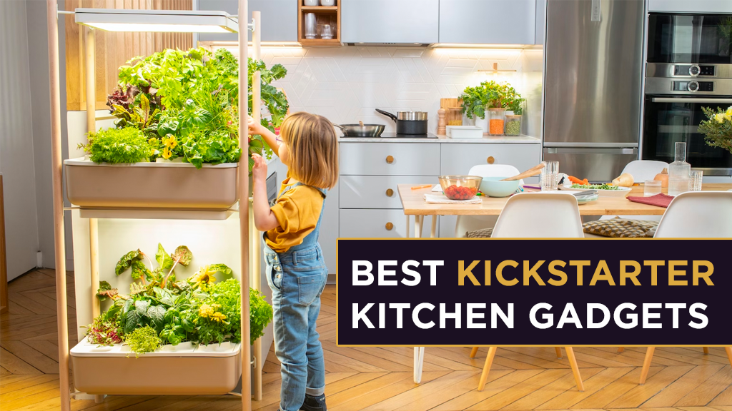 A child picks vegetables from a home kitchen indoor garden. A caption on the image reads: Best Kickstarter Kitchen Gadgets.