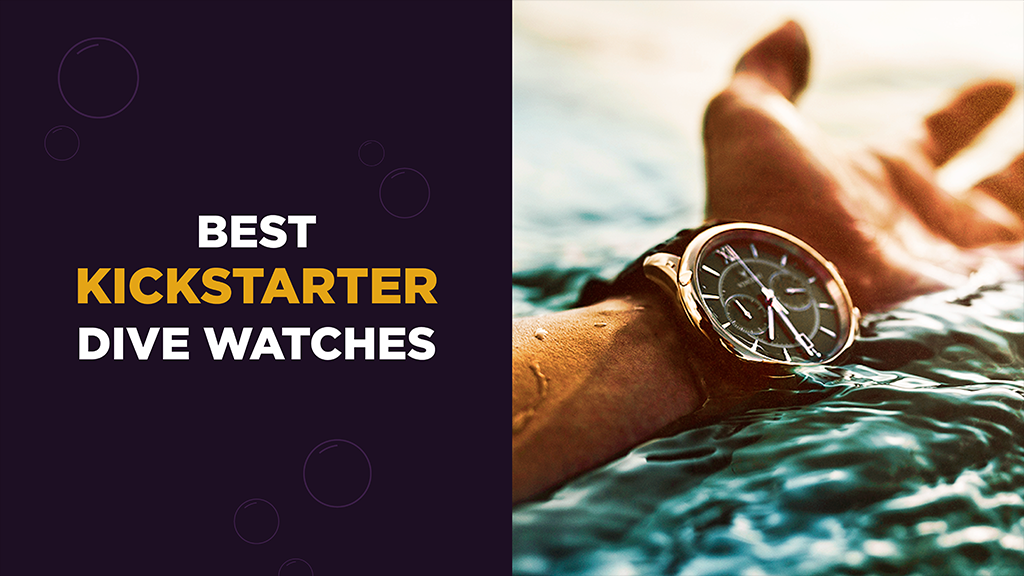 image is split vertically between two panels. On the right side a close of shot of a hand wearing a dive watch is about to be submerged in water. On the left, a caption against as black background reads: Best Kickstarter Dive Watches.