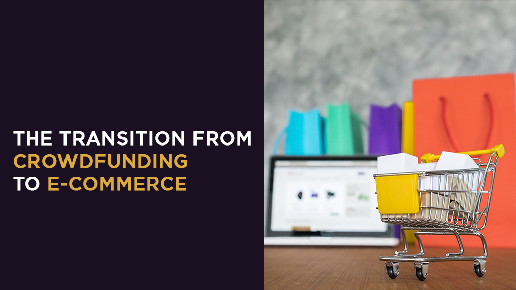 A tiny shopping cart sits on a desk in front of a computer. The caption on the left reads: The Transition from Crowdfunding to E-commerce