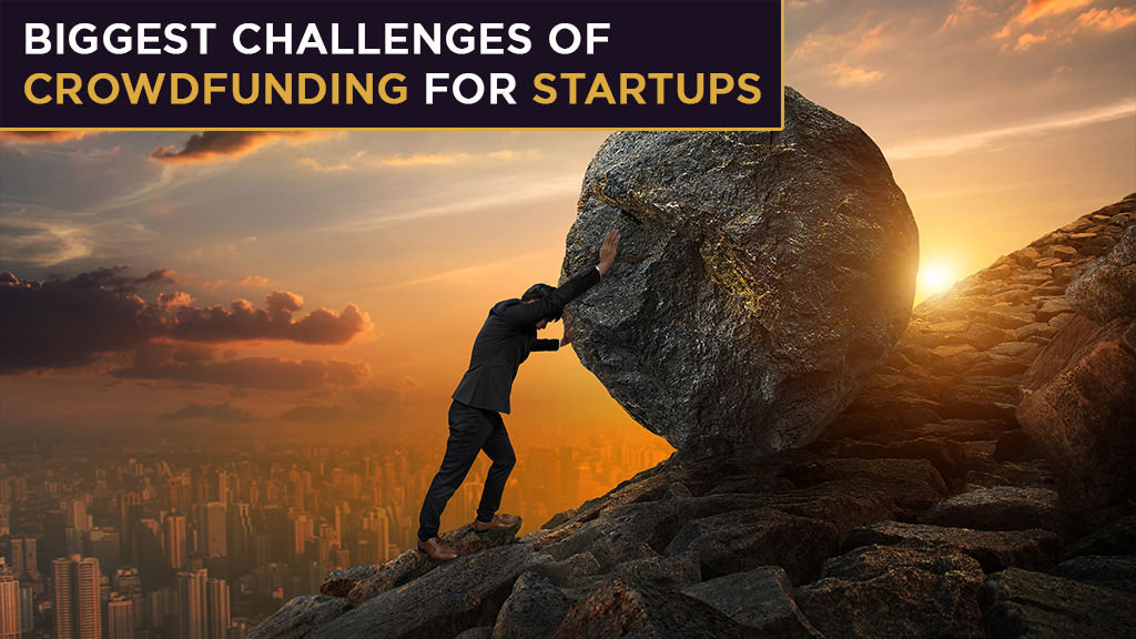 A picture of a man rolling an enormous boulder up a hill. The text reads "The Biggest Challenges of Crowdfunding for Starttups". 